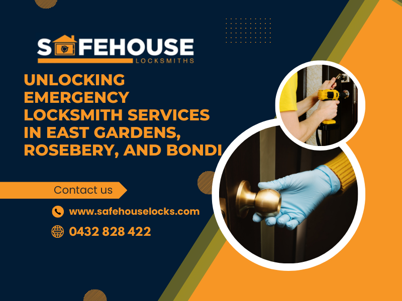 Unlocking Emergency Locksmith Services in East Gardens, Rosebery, and Bondi