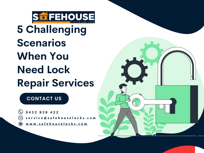 5 Challenging Scenarios When You Need Lock Repair Services