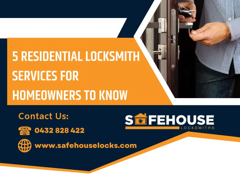 5 Residential Locksmith Services For Homeowners To Know