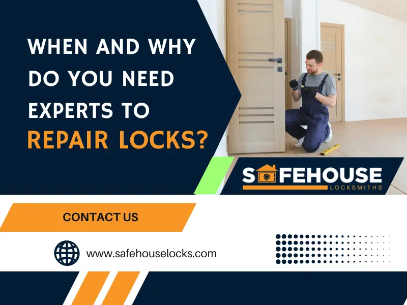 When And Why Do You Need Experts To Repair Locks?