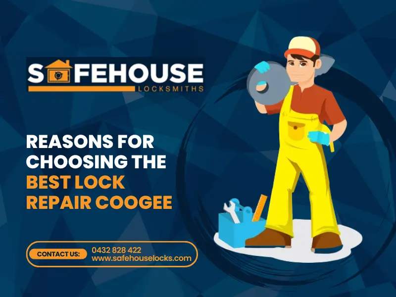 Reasons For Choosing The Best Lock Repair Coogee
