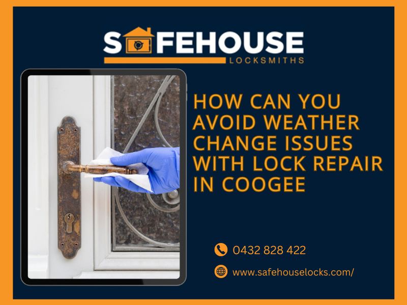 How Can You Avoid Weather Change Issues With Lock Repair in Coogee